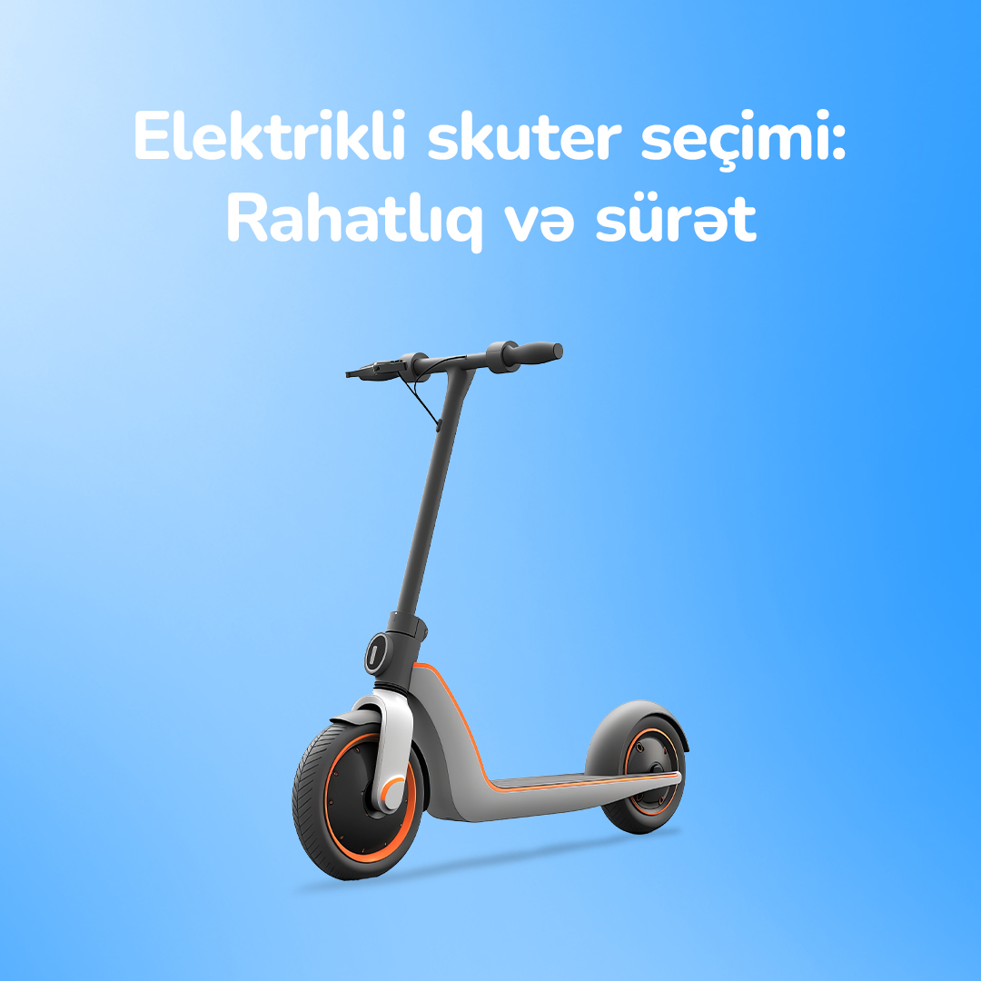 Elektrikli Skuteri Necə Seçmək olar?