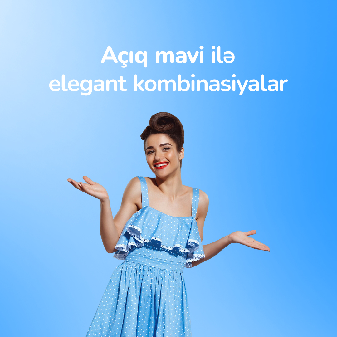 Açıq Mavi hansı rənglə uyğun ola bilər? Zərif və eleqant