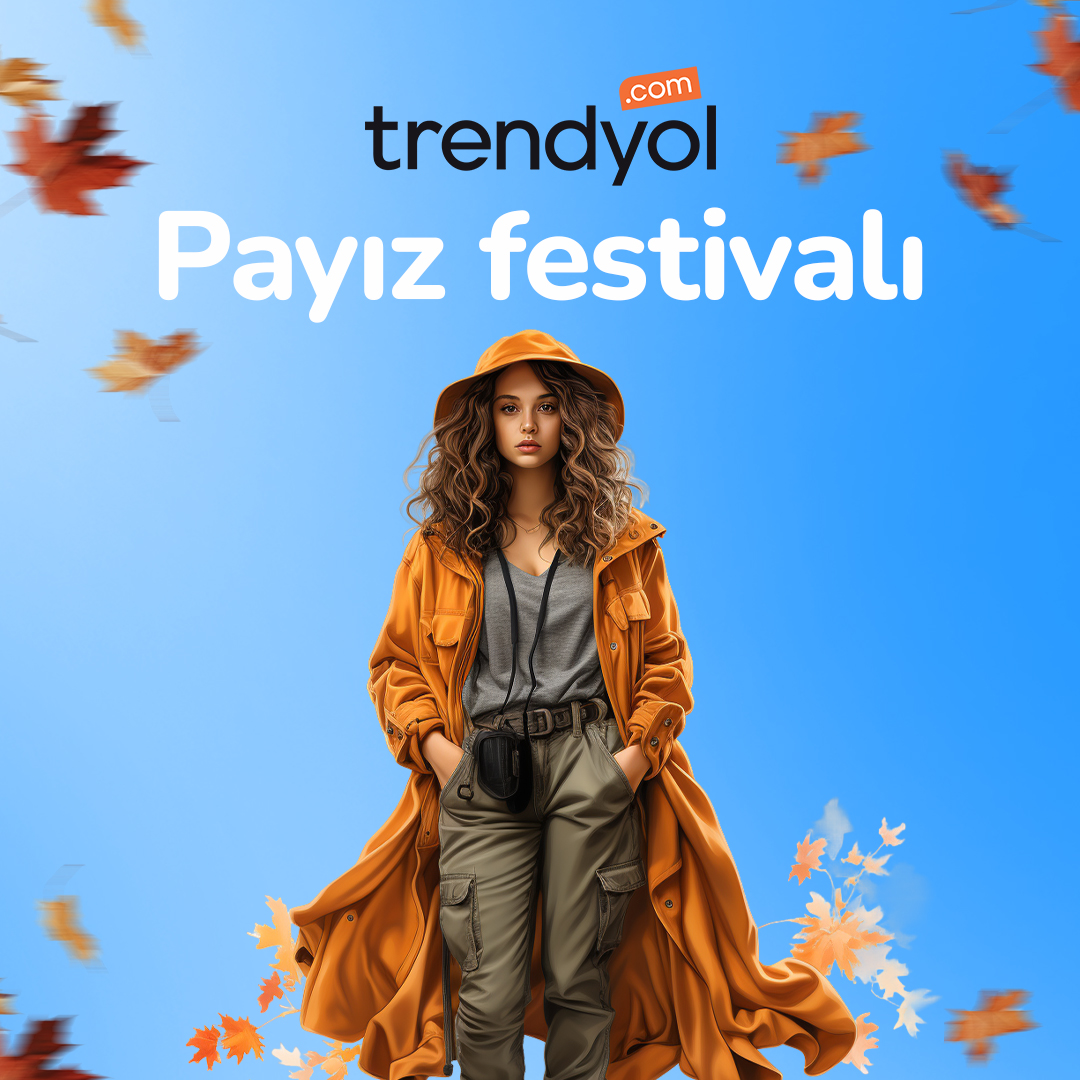 Trendyol Sonbahar Festivalı: Payız Mövsümünün Ən Möhtəşəm Endirimləri