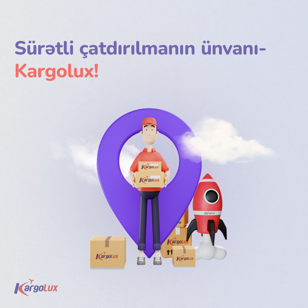 Sürətli Çatdırılmanın Ünvanı - Kargolux!