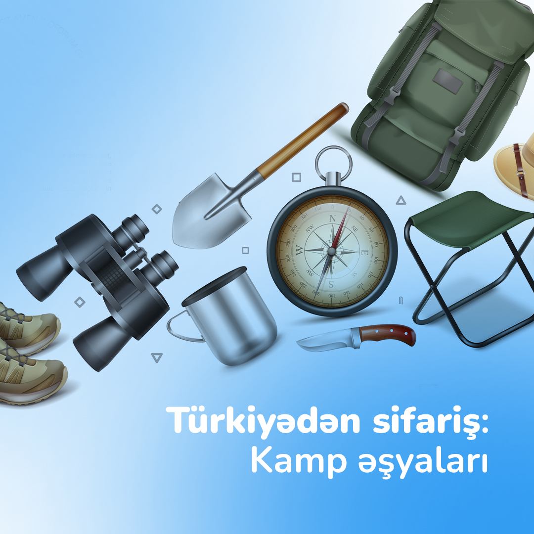 Türkiyədən sifariş: Kamp əşyaları